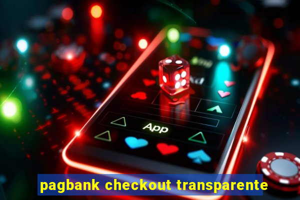 pagbank checkout transparente