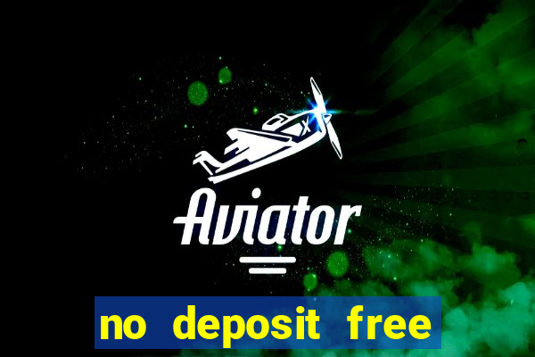 no deposit free casino cash