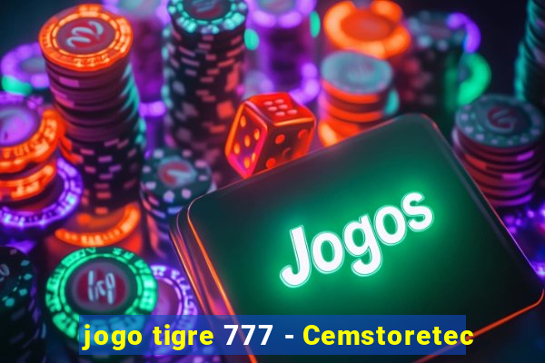 jogo tigre 777 - Cemstoretec