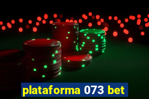 plataforma 073 bet