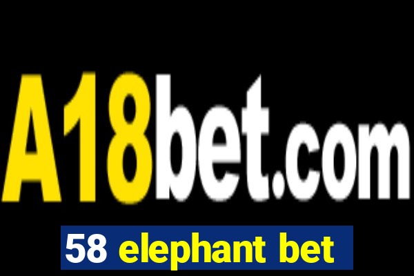 58 elephant bet