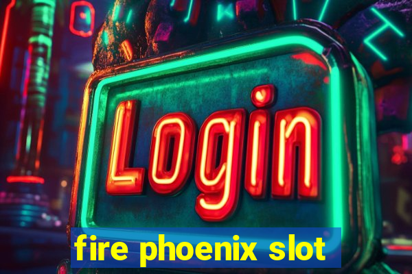 fire phoenix slot