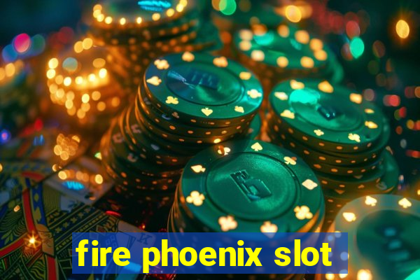 fire phoenix slot