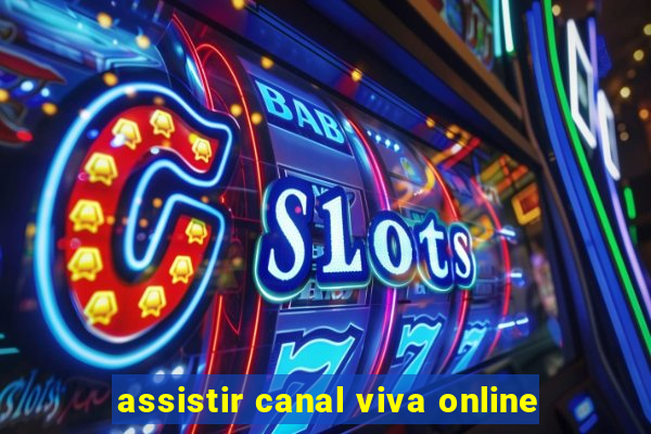 assistir canal viva online