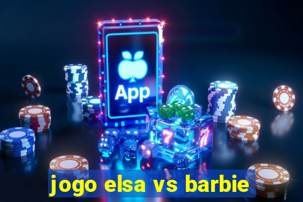 jogo elsa vs barbie