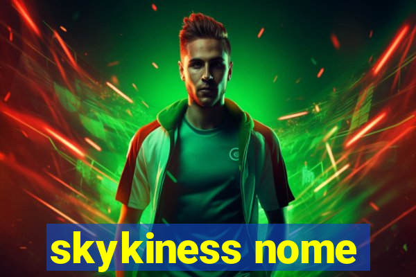 skykiness nome