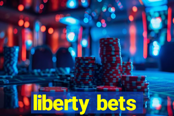 liberty bets