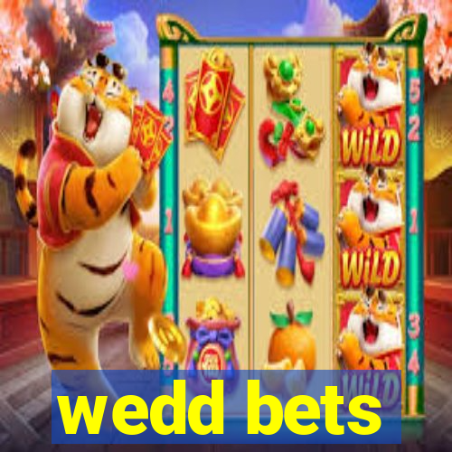 wedd bets