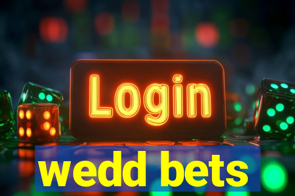 wedd bets