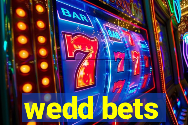 wedd bets