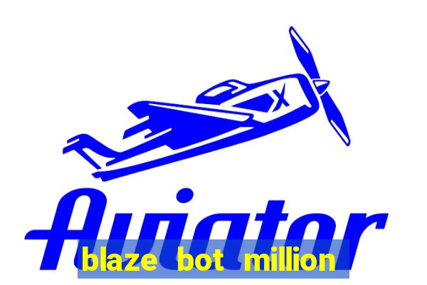 blaze bot million 2.0 crash