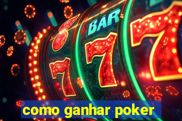 como ganhar poker