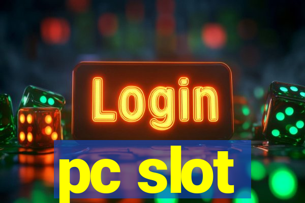 pc slot