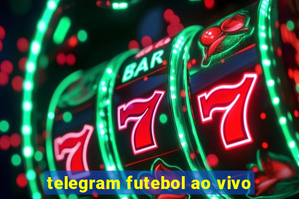 telegram futebol ao vivo