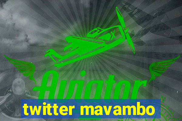 twitter mavambo