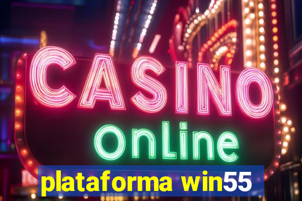 plataforma win55