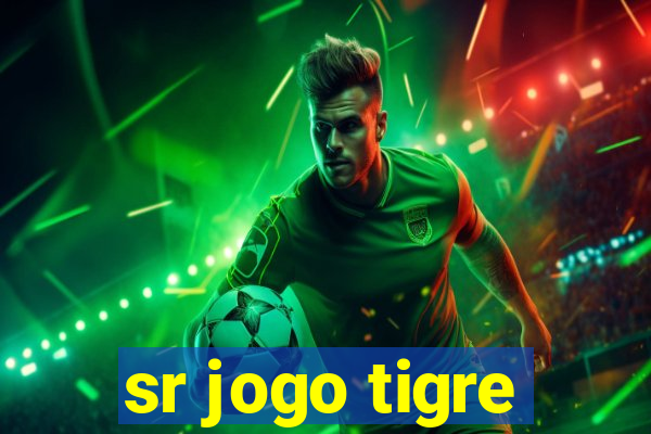 sr jogo tigre