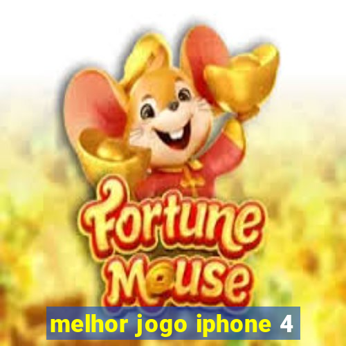 melhor jogo iphone 4