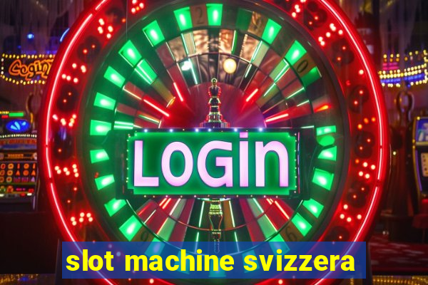 slot machine svizzera