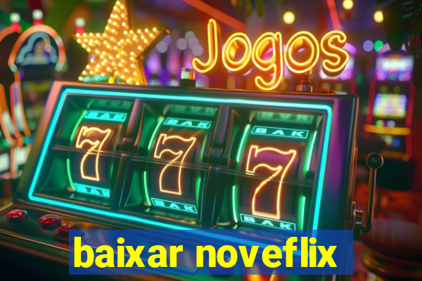 baixar noveflix