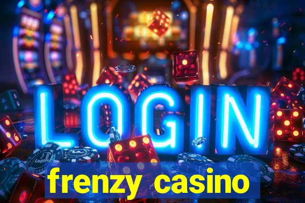 frenzy casino