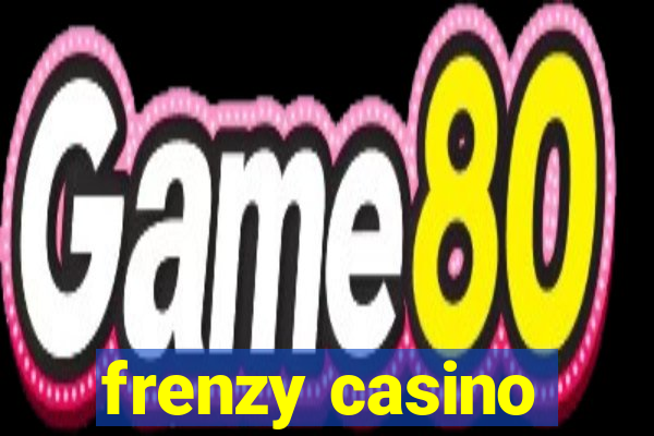 frenzy casino