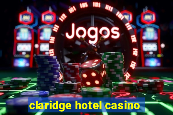 claridge hotel casino