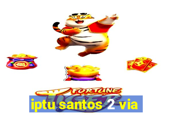 iptu santos 2 via