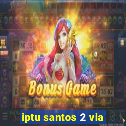 iptu santos 2 via