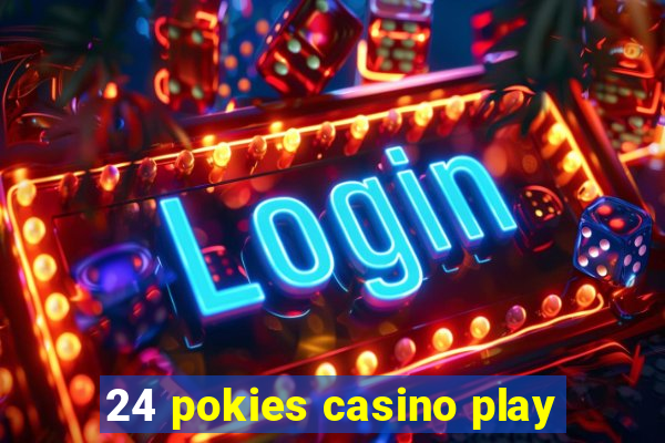 24 pokies casino play