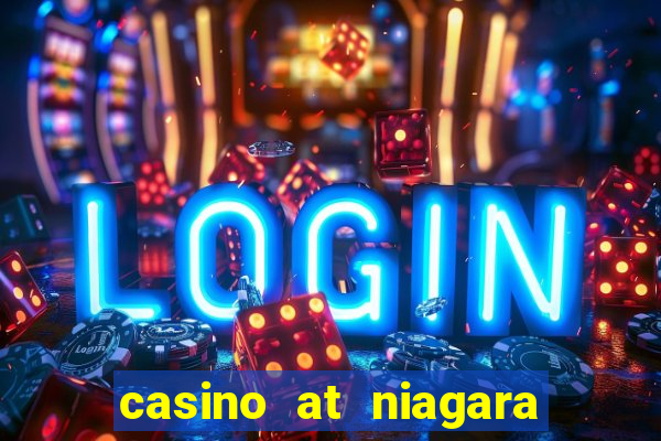 casino at niagara falls canada