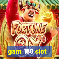 gam 188 slot