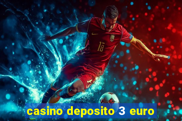 casino deposito 3 euro