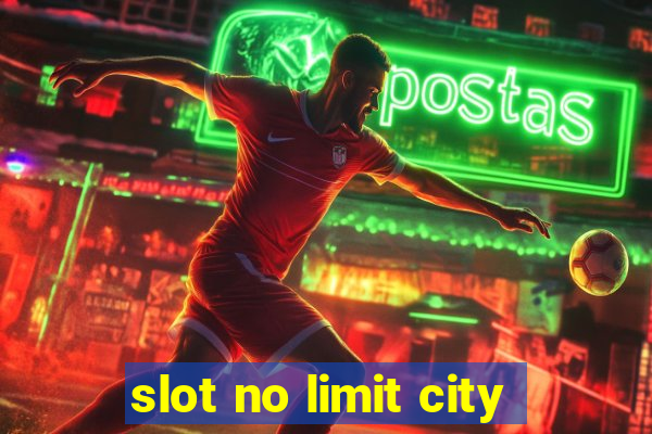 slot no limit city