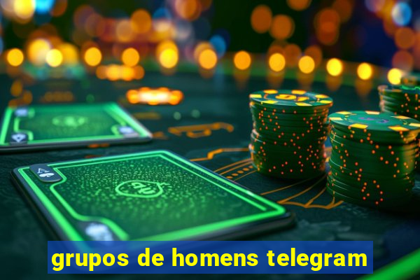 grupos de homens telegram