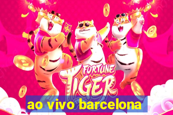 ao vivo barcelona