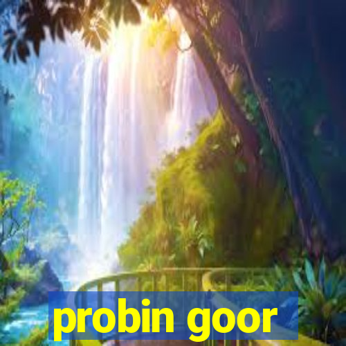 probin goor