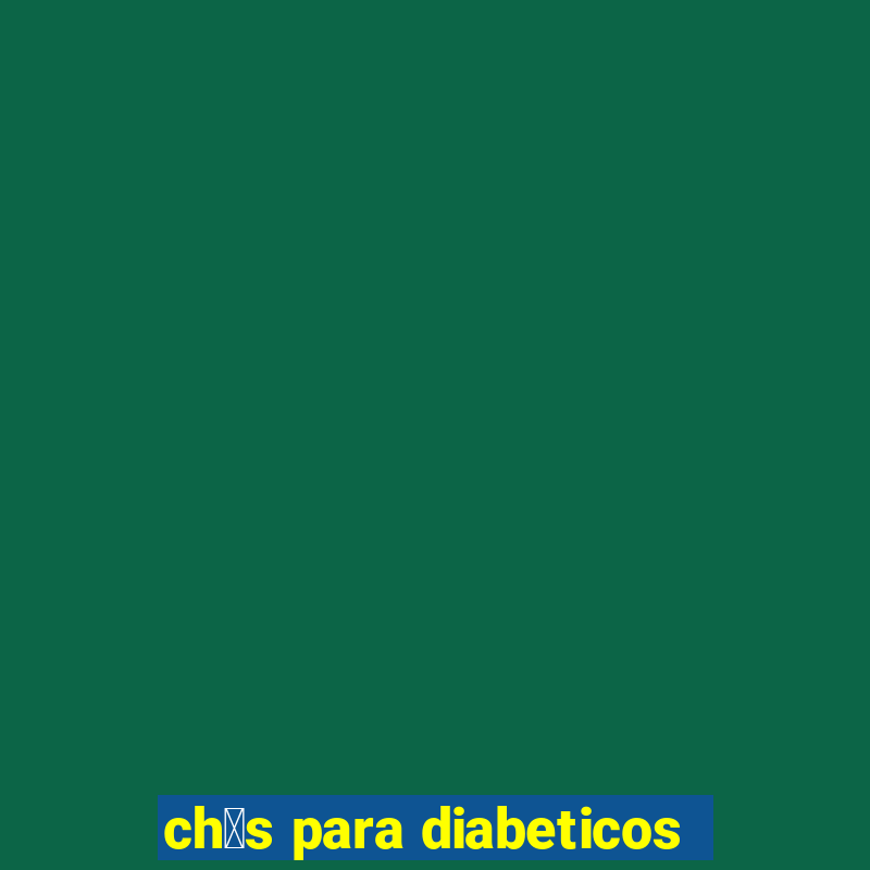 ch谩s para diabeticos