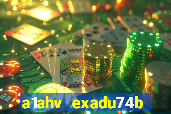 a1ahv exadu74b slots games