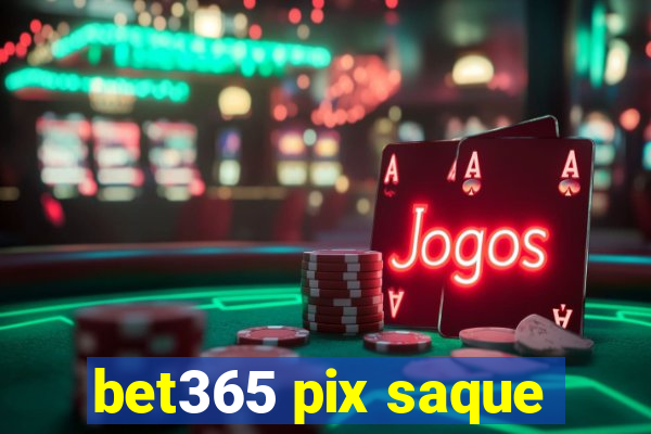 bet365 pix saque