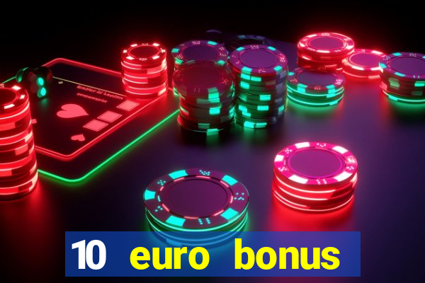 10 euro bonus einzahlung casino