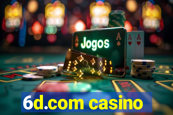 6d.com casino