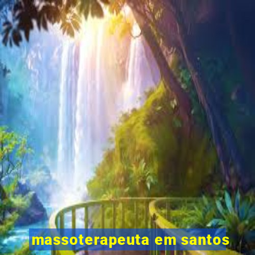 massoterapeuta em santos