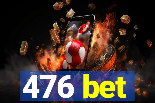 476 bet