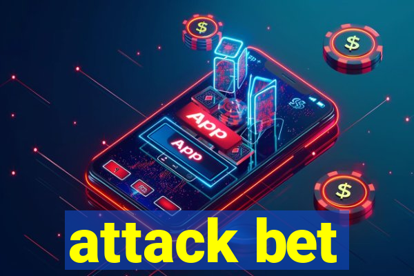 attack bet