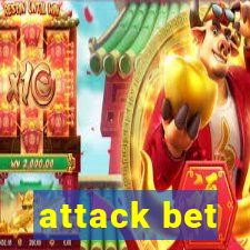 attack bet