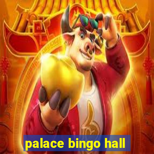 palace bingo hall