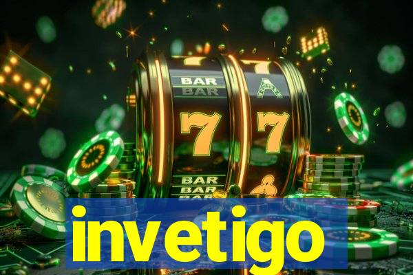 invetigo