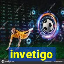 invetigo