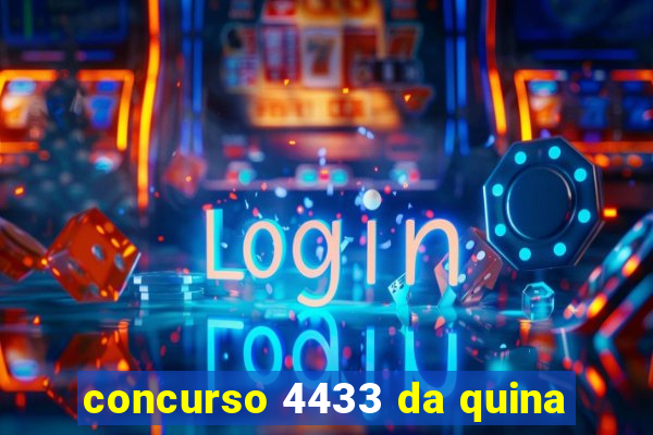 concurso 4433 da quina